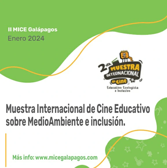 II MICE Galápagos Muestra Internacional de Cine Educativo sobre Medio Ambiente e Inclusión www.mIcegalapagos.com